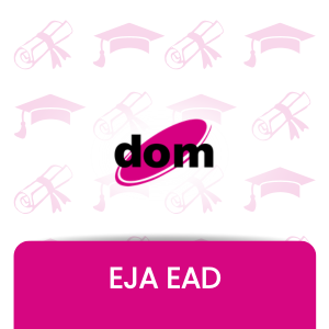 EJA DOM - Estude 100% online. Você conclui o Ensino Fundamental e Médio de 6 a 12 meses.